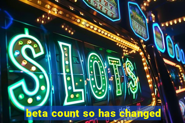 beta count so has changed